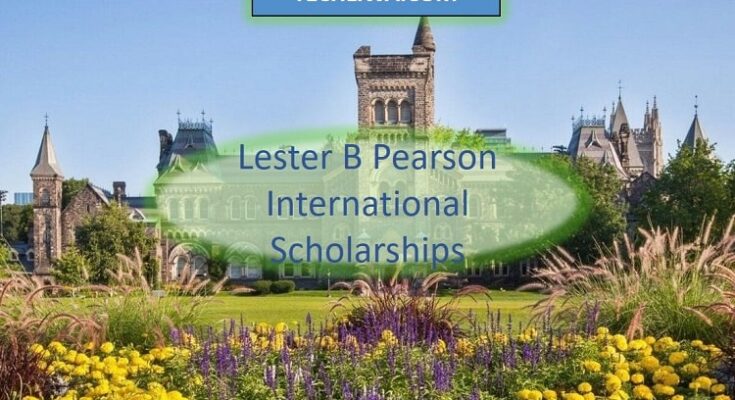Lester B Pearson International Scholarships